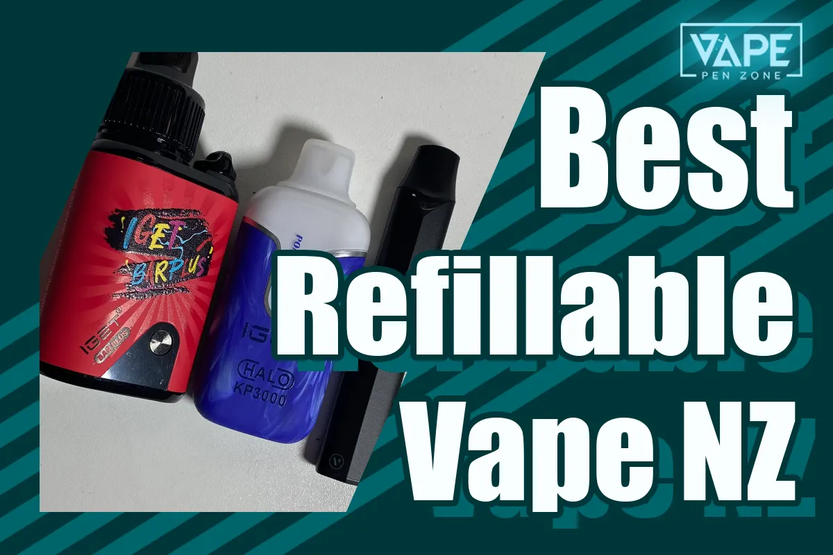 Best Refillable Vape NZ