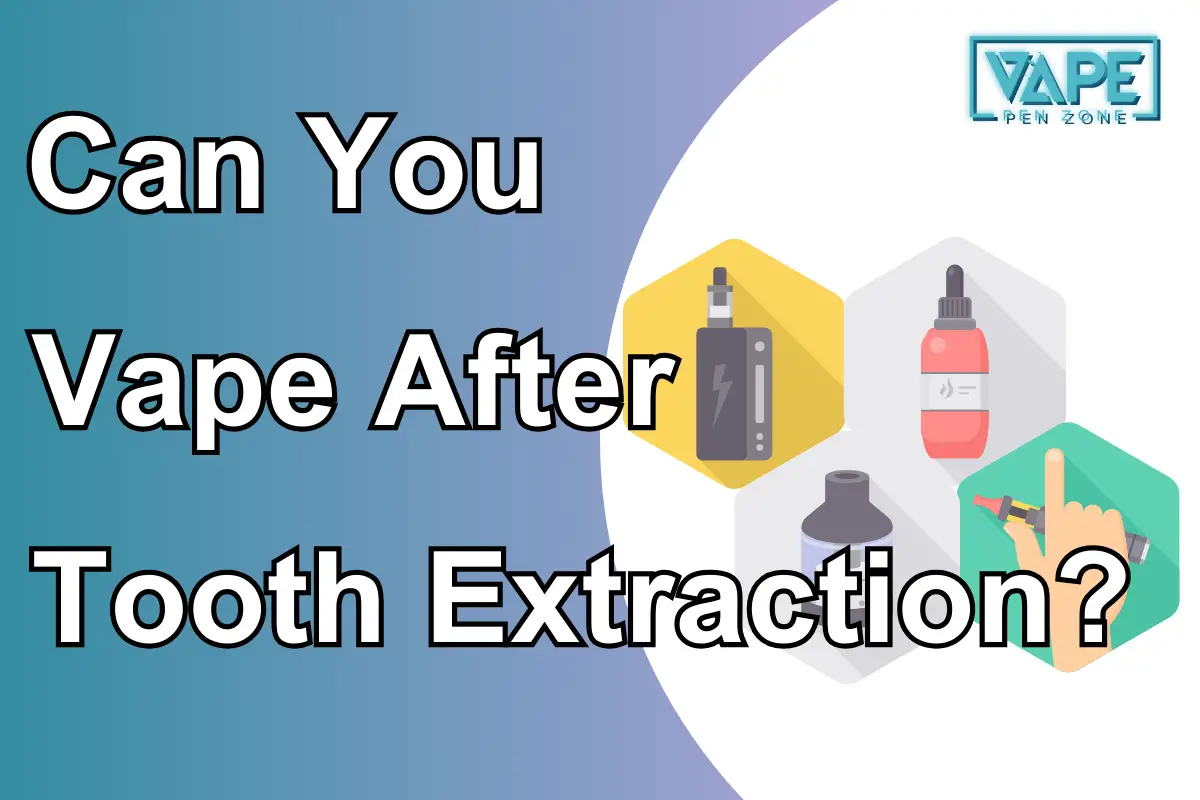 Can You Vape After Tooth Extraction