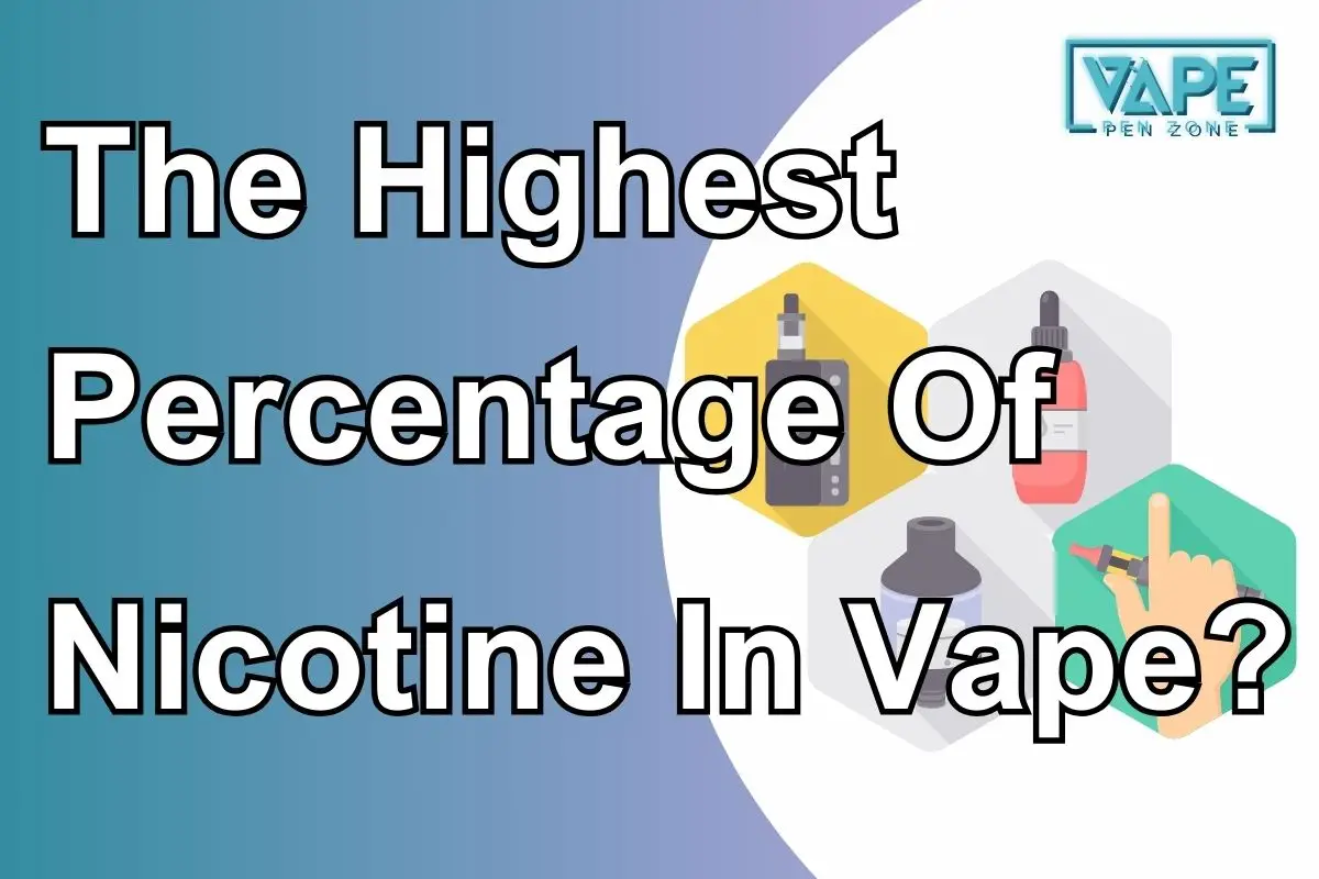 Highest Percentage Nicotine In Vape