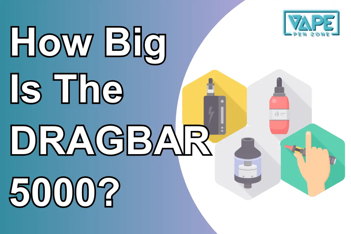 How Big Is The DRAGBAR 5000