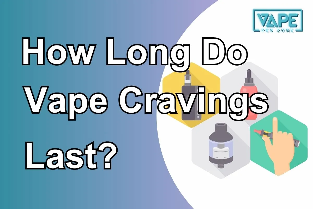 How Long Do Vape Cravings Last