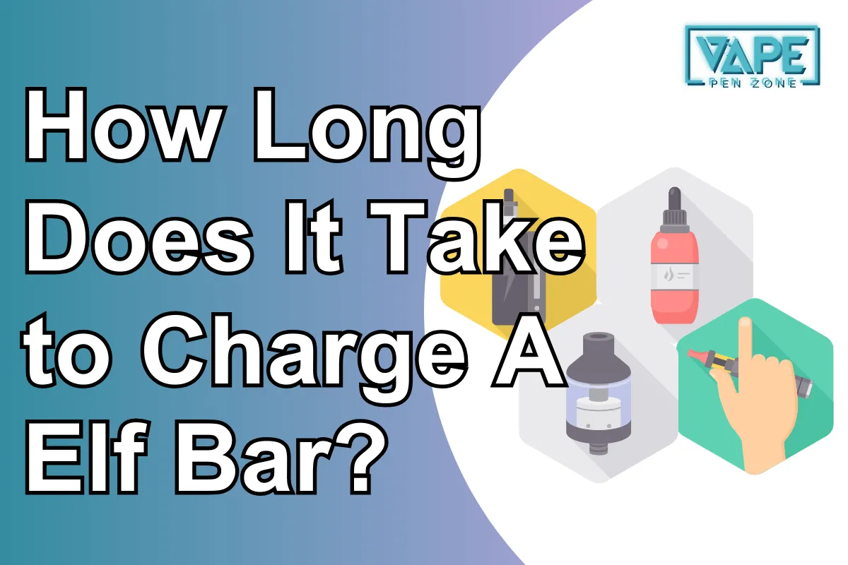 How Long Does It Take To Charge A Elf Bar