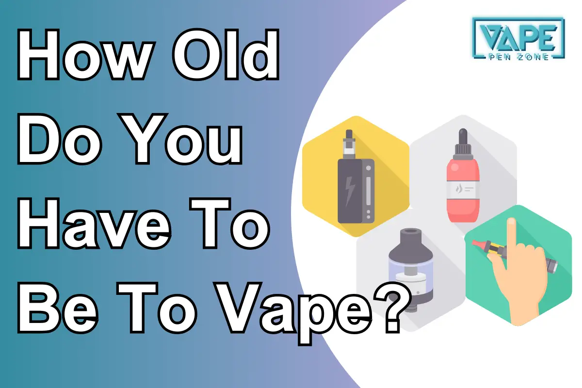 How Old Do You Have To Be To Vape