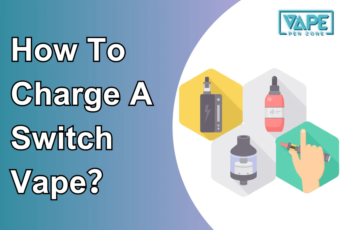 How To Charge A Switch Vape？