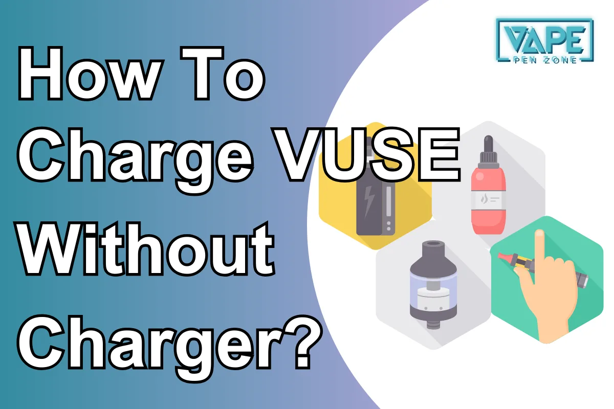 How To Charge Vuse Without Charger?