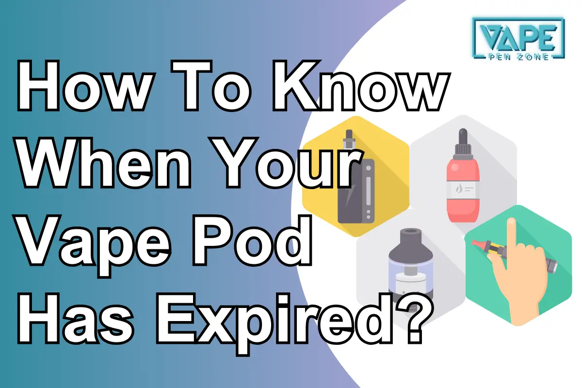 How To Know When Your Vape Pod Has Expired?