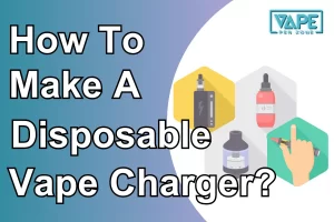 How To Make A Disposable Vape Charger