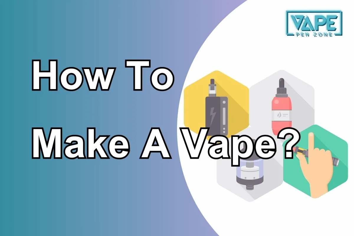 How To Make A Vape