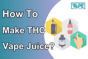 How To Make THC Vape Juice