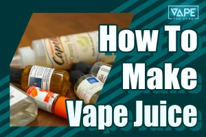 How To Make Vape Juice