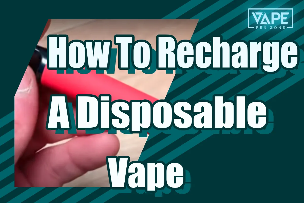 How To Recharge A Disposable Vape?