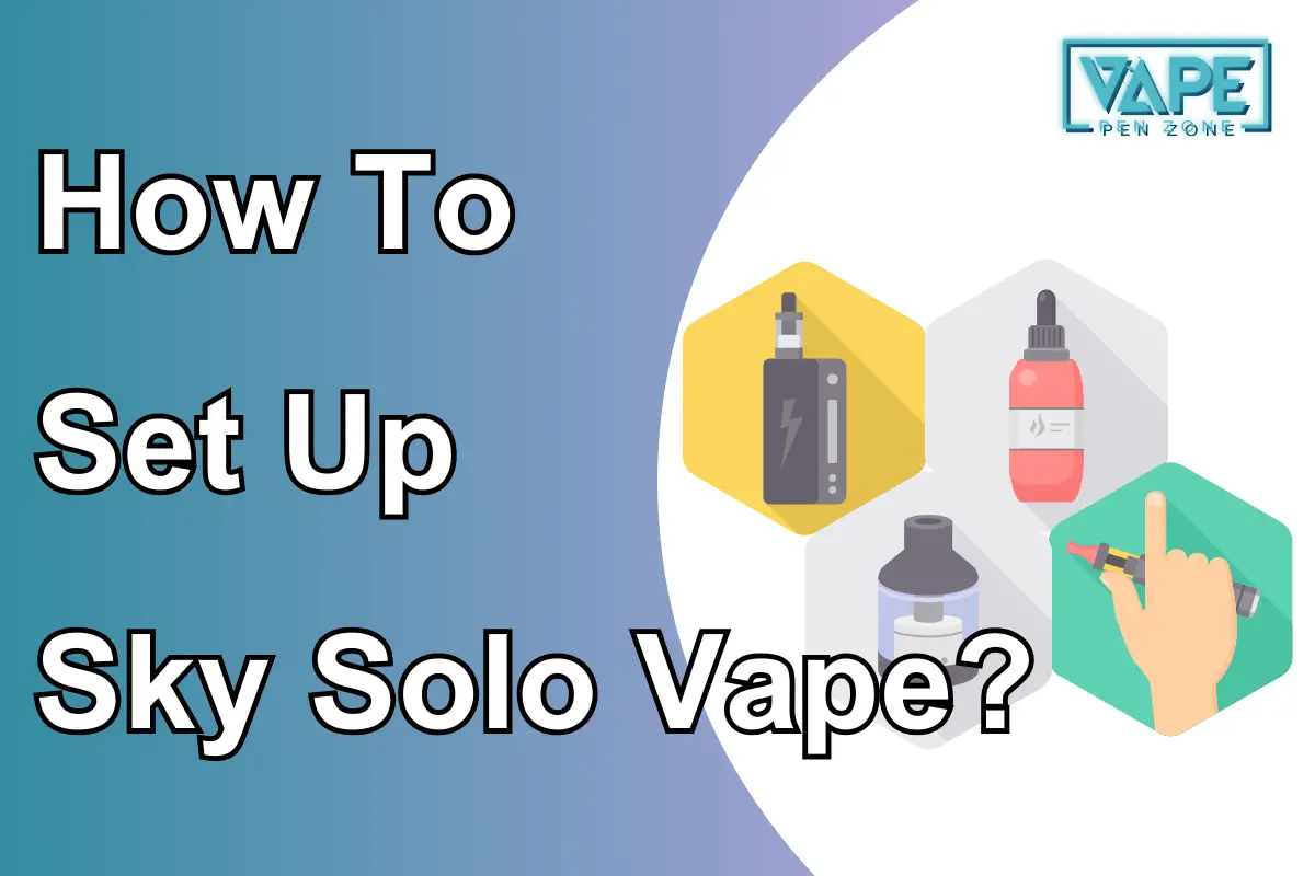 How To Set Up Sky Solo Vape？