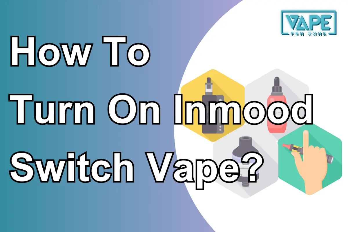 How To Turn On Inmood Switch Vape?