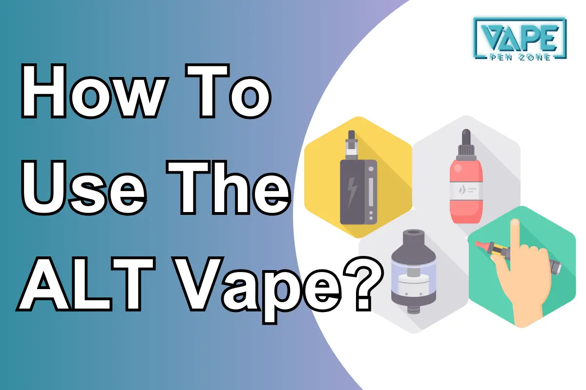 How To Use ALT Vape?