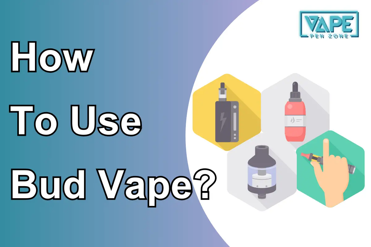 How To Use Bud Vape