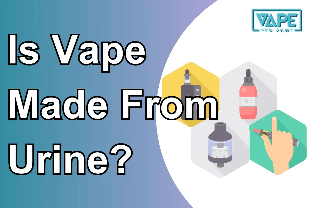 Is Vape Made From Urine?