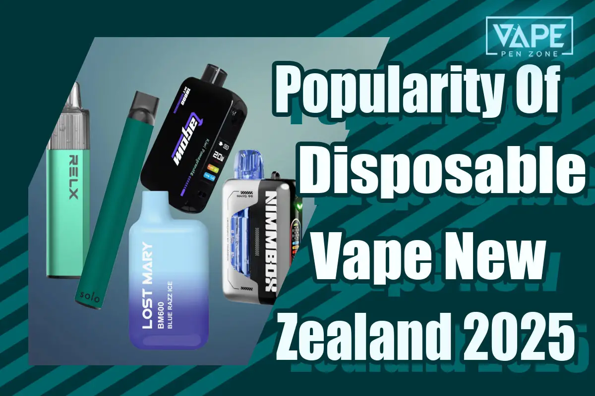 Popularity Of Disposable Vape New Zealand