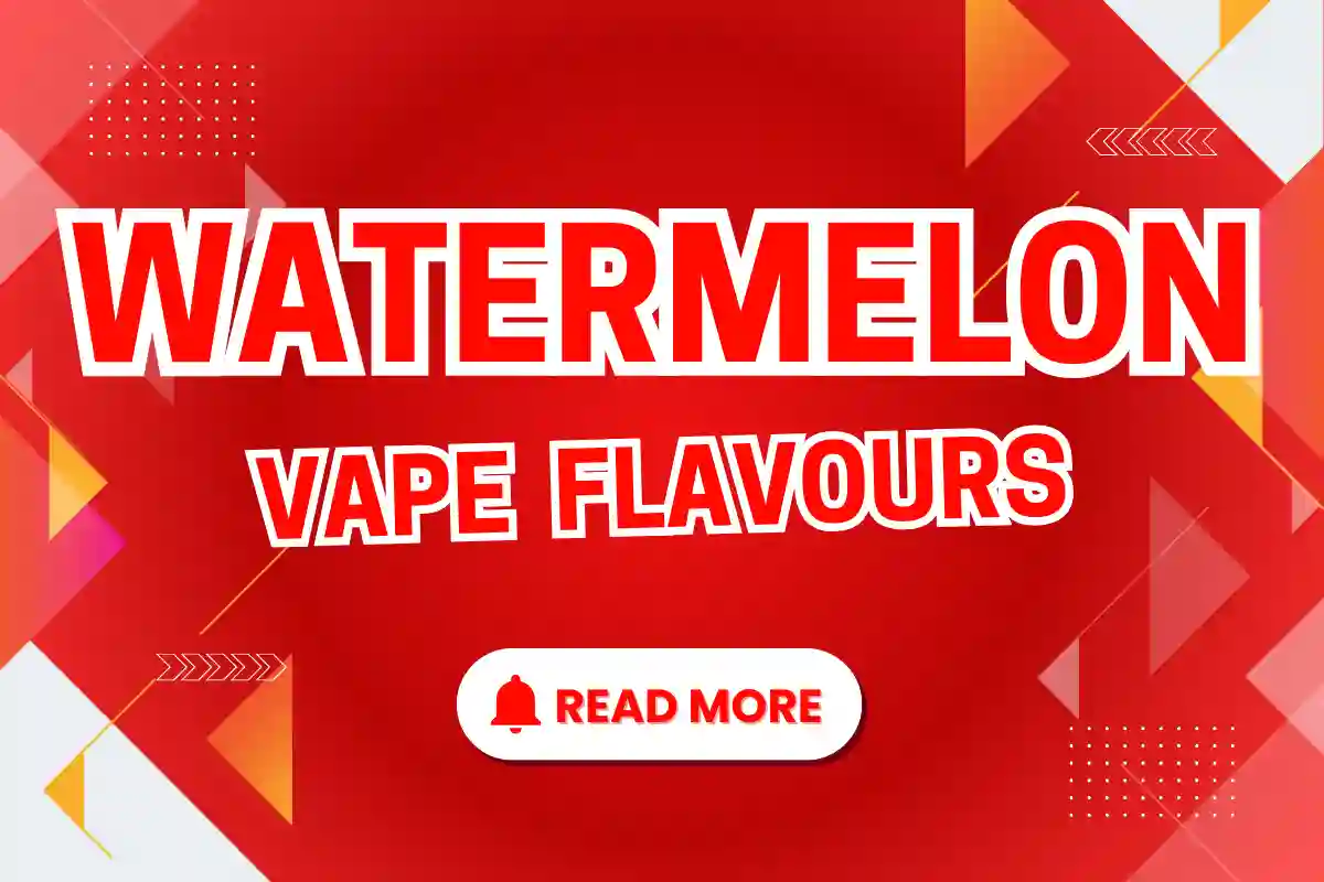 Watermelon Vape Flavours