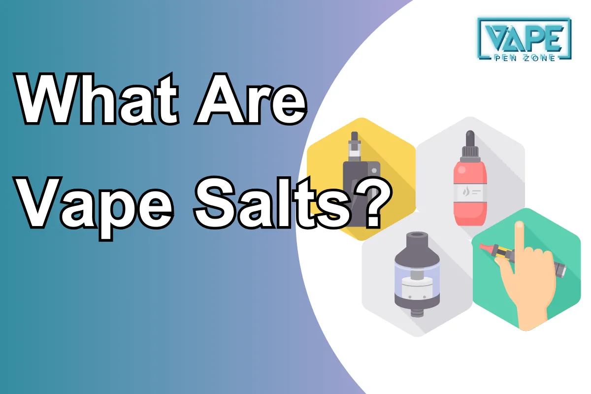 What Are Vape Salts