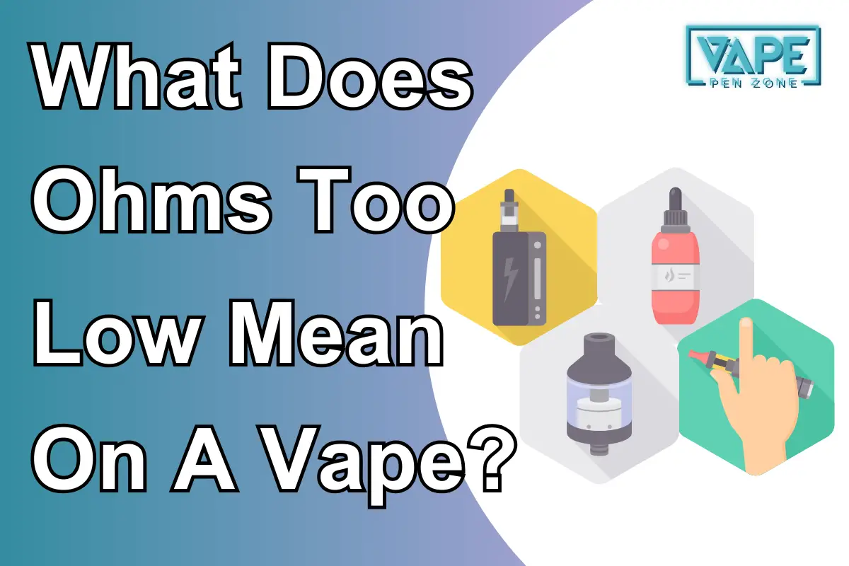 What Does Ohms Too Low Mean On A Vape