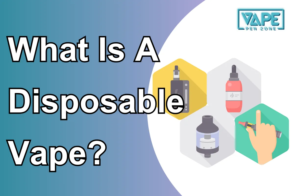 What Is A Disposable Vape