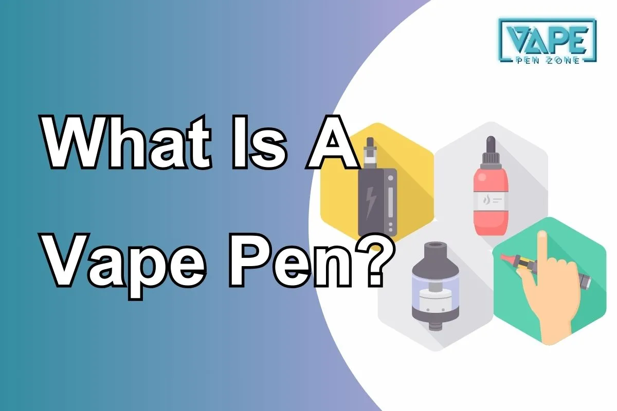 What Is A Vape Pen