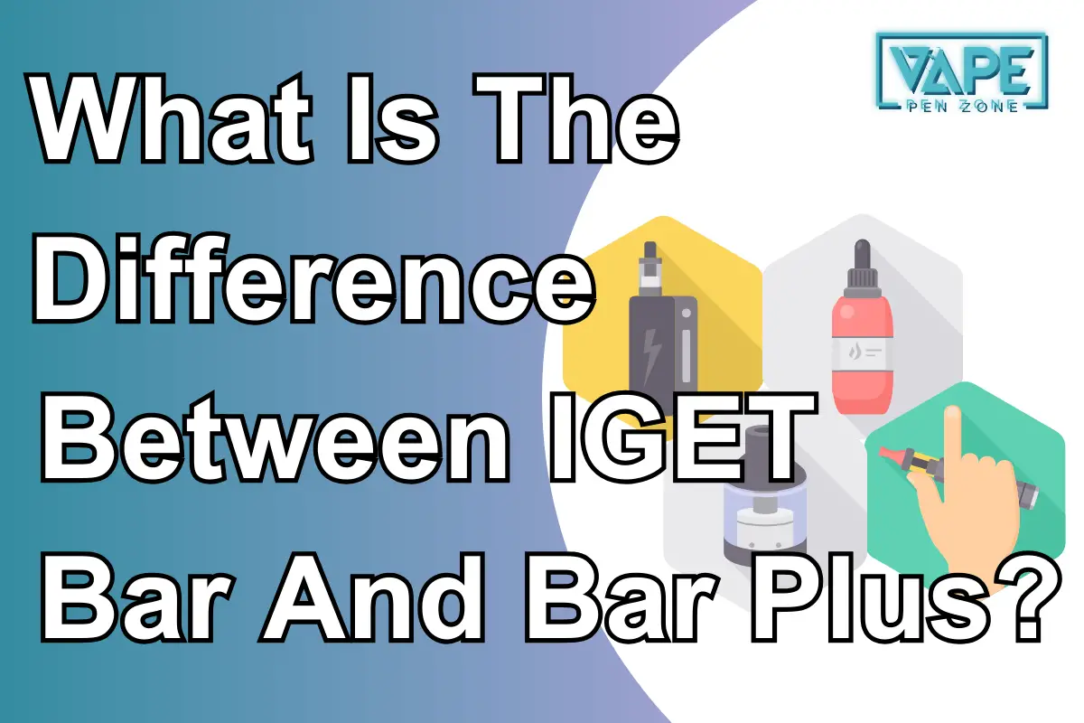 What Is The Difference Between IGET Bar And Bar Plus Cover