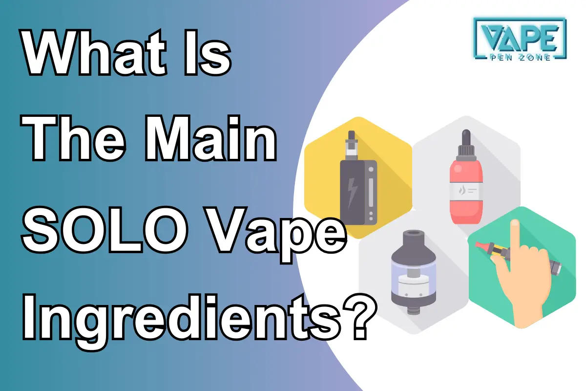 What Is The Main SOLO Vape Ingredients?