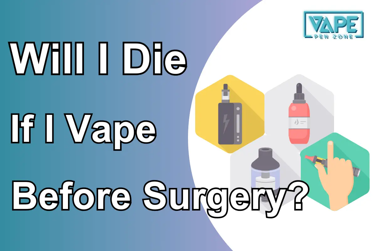 Will I Die If I Vape Before Surgery